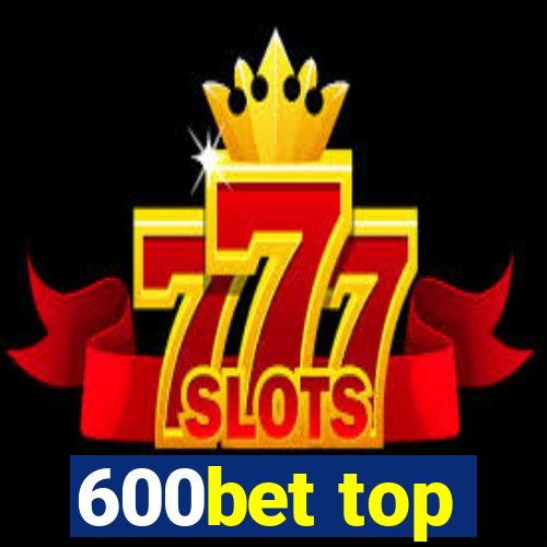 600bet top
